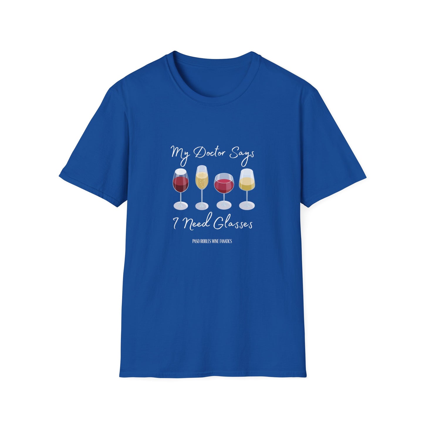 My Doctor Says I Need Glasses Unisex Softstyle T-Shirt