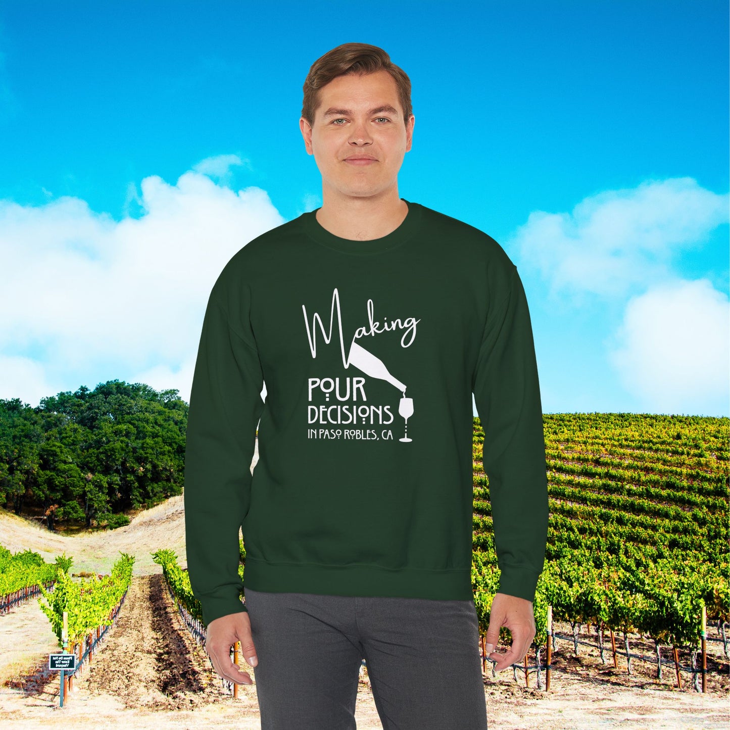 Making Pour Decisions in Paso Robles, CA Sweatshirt