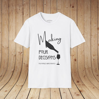 Making Pour Decisions Unisex Softstyle T-Shirt