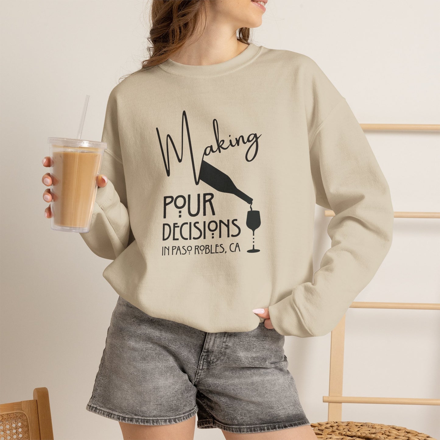 Making Pour Decisions in Paso Robles, CA Sweatshirt
