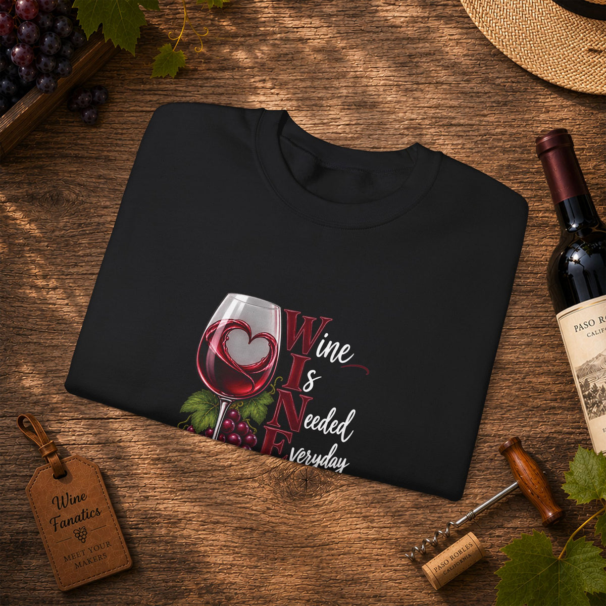 WINE Is Needed Everyday Sweatshirt