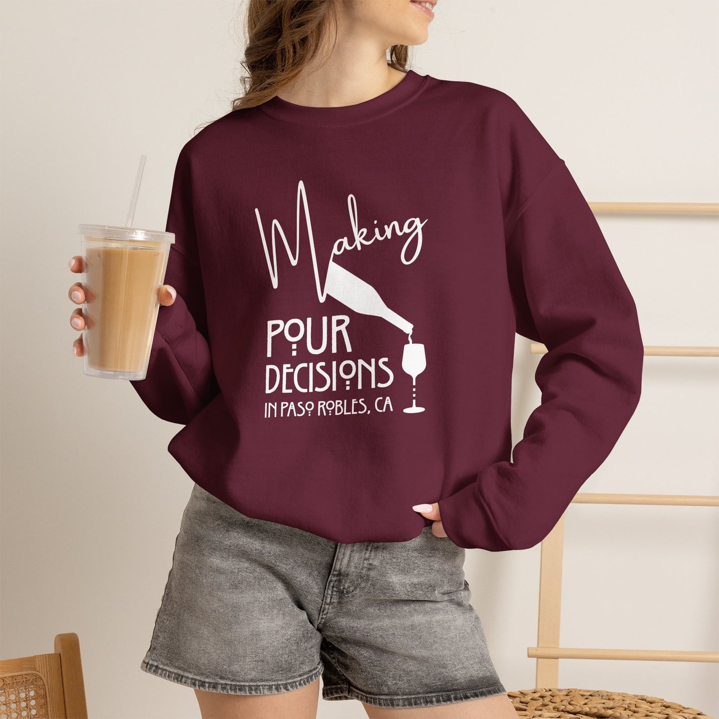 Making Pour Decisions in Paso Robles, CA Sweatshirt