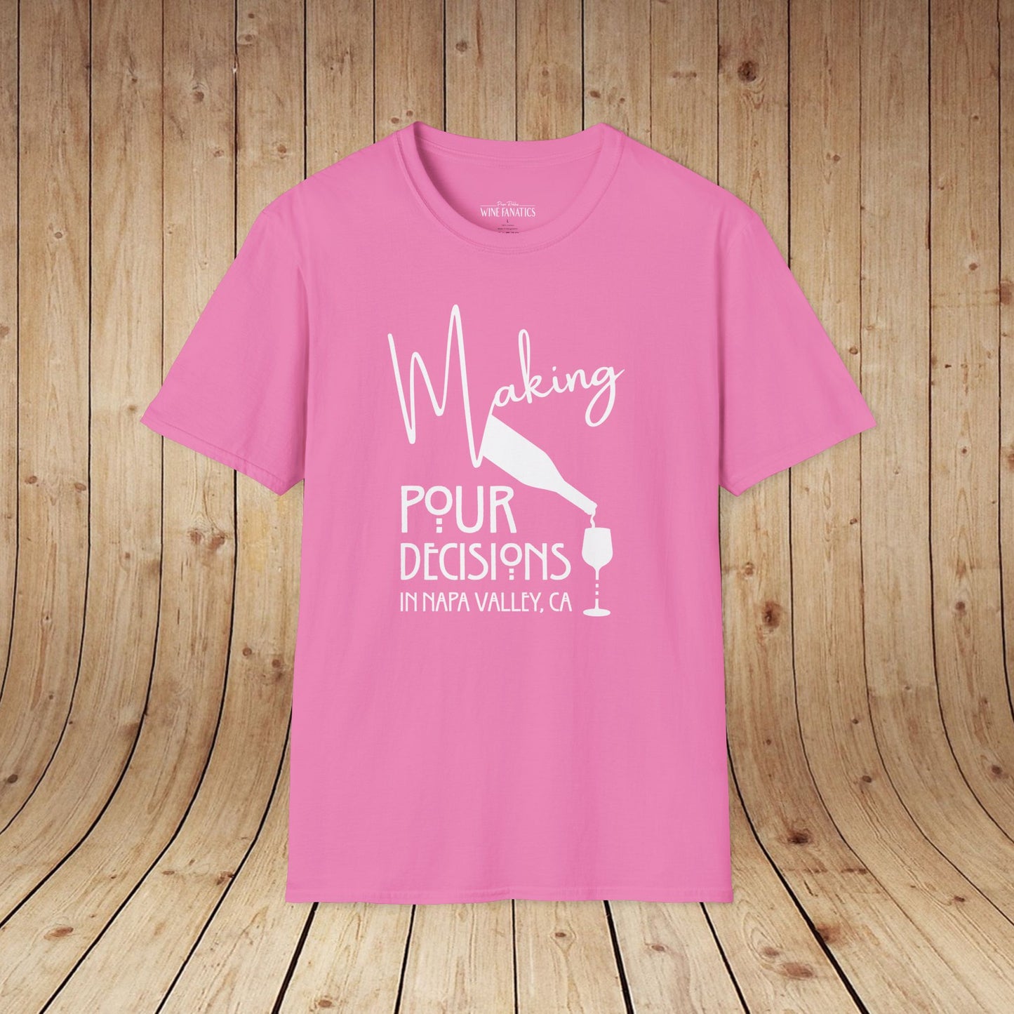 Napa Valley - Making Pour Decisions Unisex Softstyle Tee