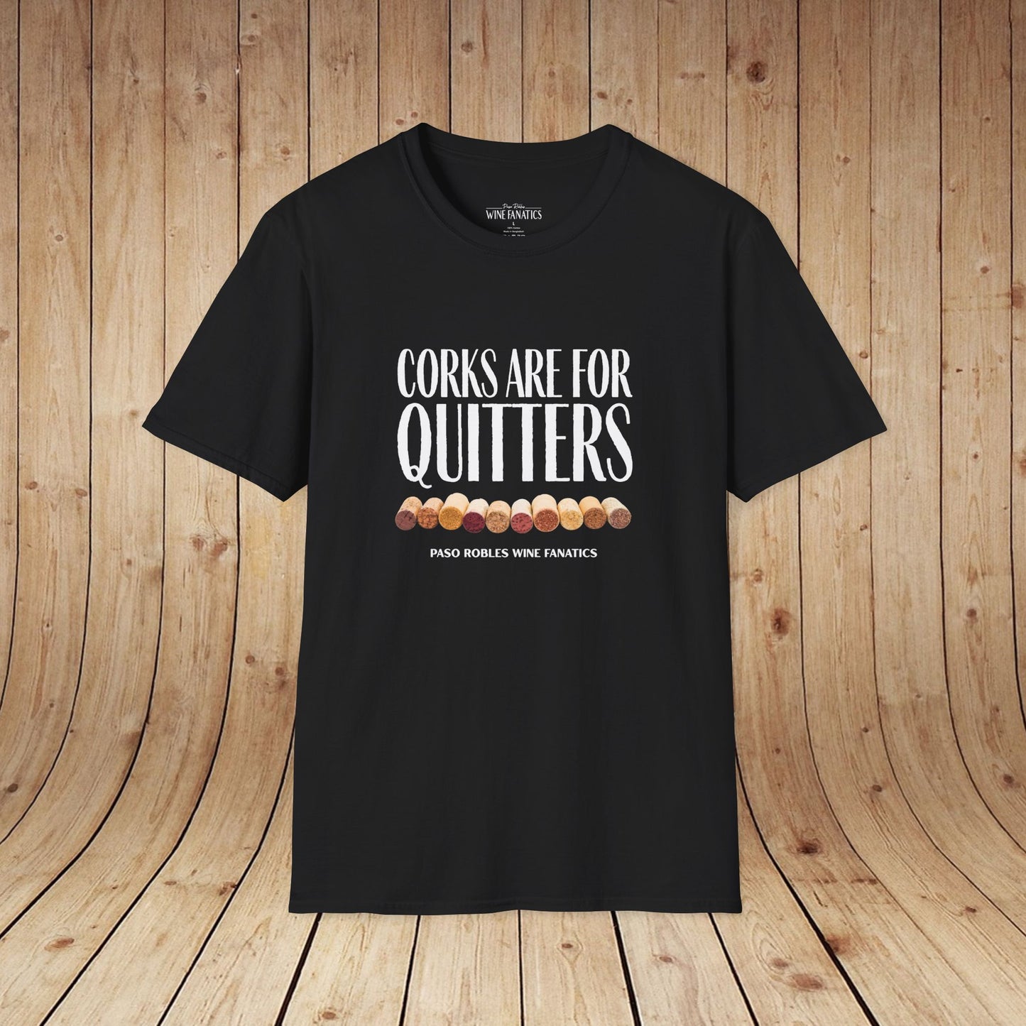 Corks Are For Quitters Unisex Softstyle T-Shirt