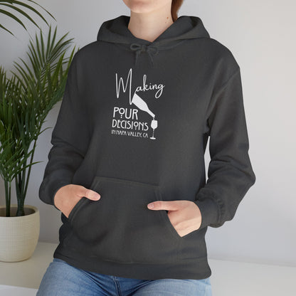 Making Pour Decisions in Napa Valley, CA Hoodie