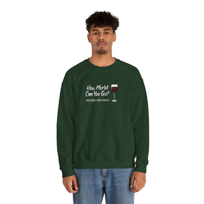 How Merlot Can You Go Sweatshirt