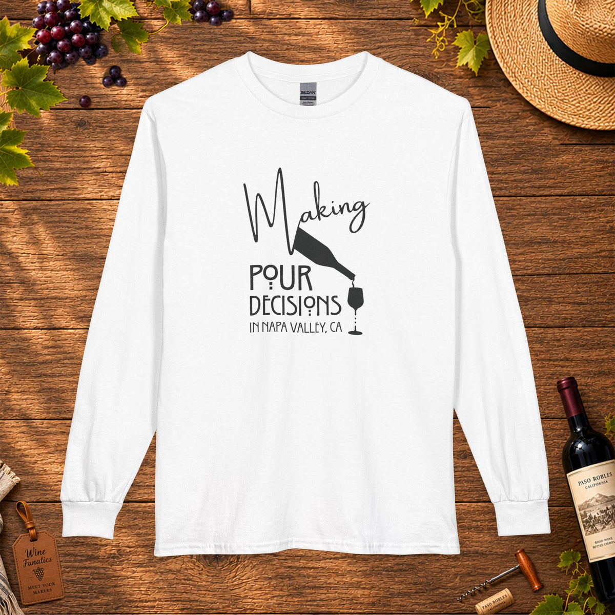 Making Pour Decisions In Napa Valley, CA Long Sleeve T-Shirt