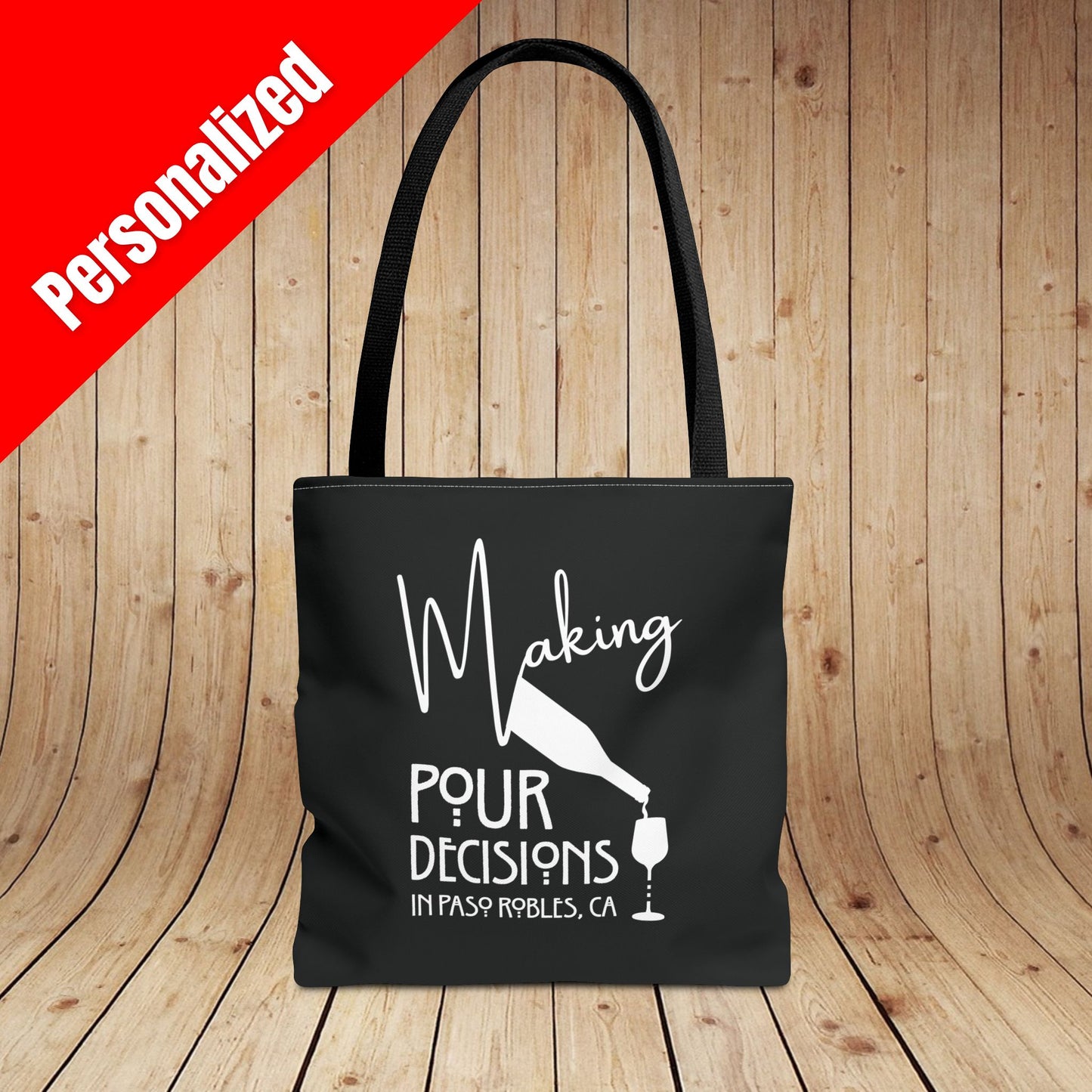 Making Pour Decisions in Paso Robles, CA Personalized Tote Bag