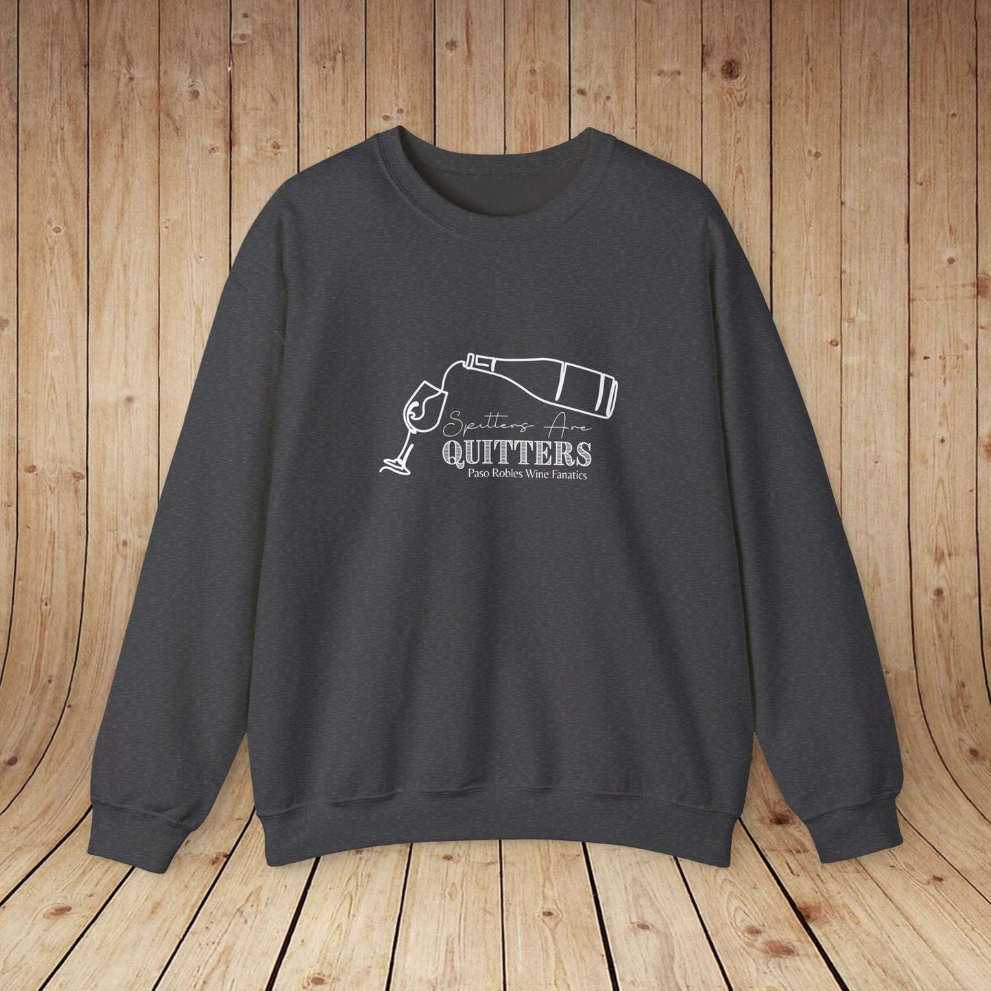 Spitters are Quitters Wine Sweatshirt