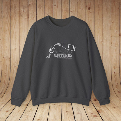 Spitters are Quitters Wine Sweatshirt