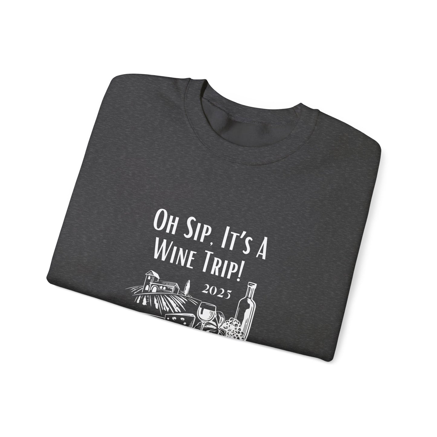 Oh Sip It's A Wine Trip Sweatshirt