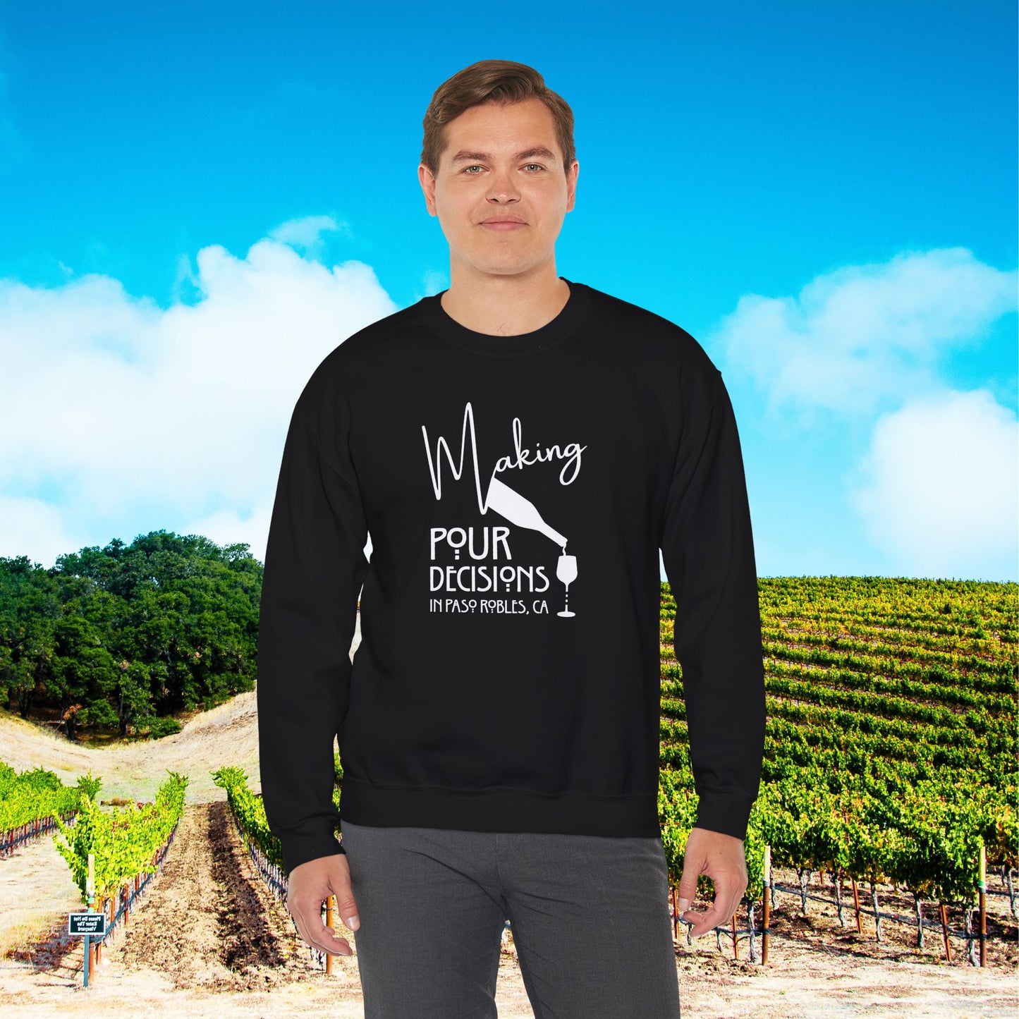 Making Pour Decisions in Paso Robles, CA Sweatshirt