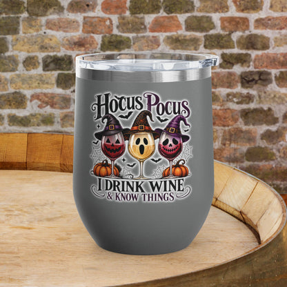 Hocus Pocus I Drink Wine & Know Things 12oz Personalized Wine Tumbler
