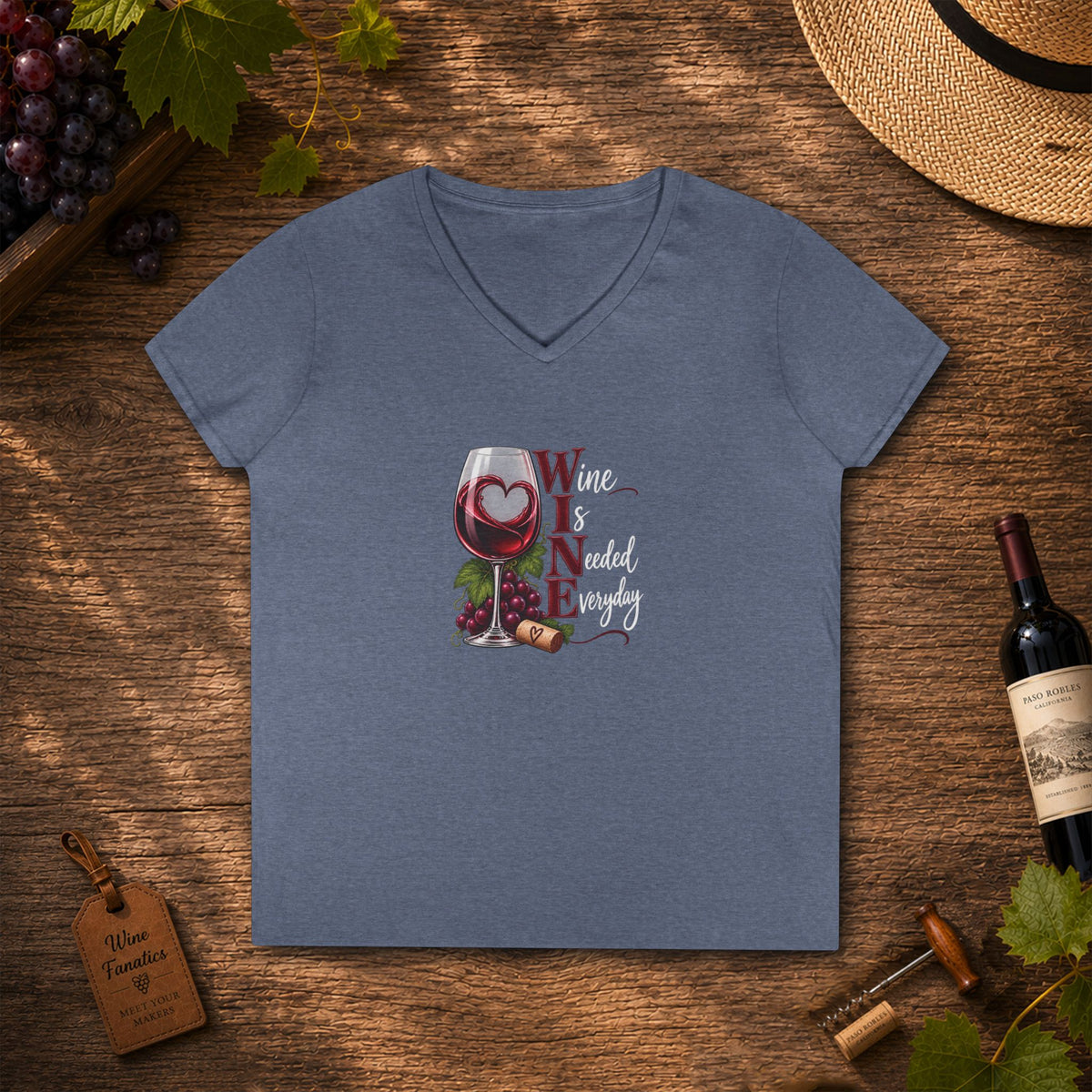 WINE Is Needed Every Day Ladies V-Neck T-Shirt