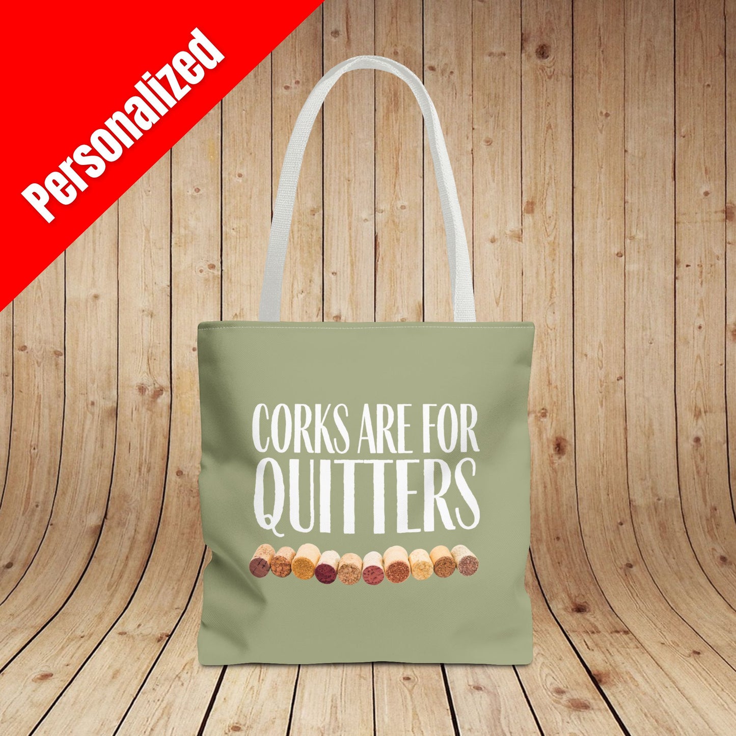 Corks Are For Quitters Personalized Tote Bag