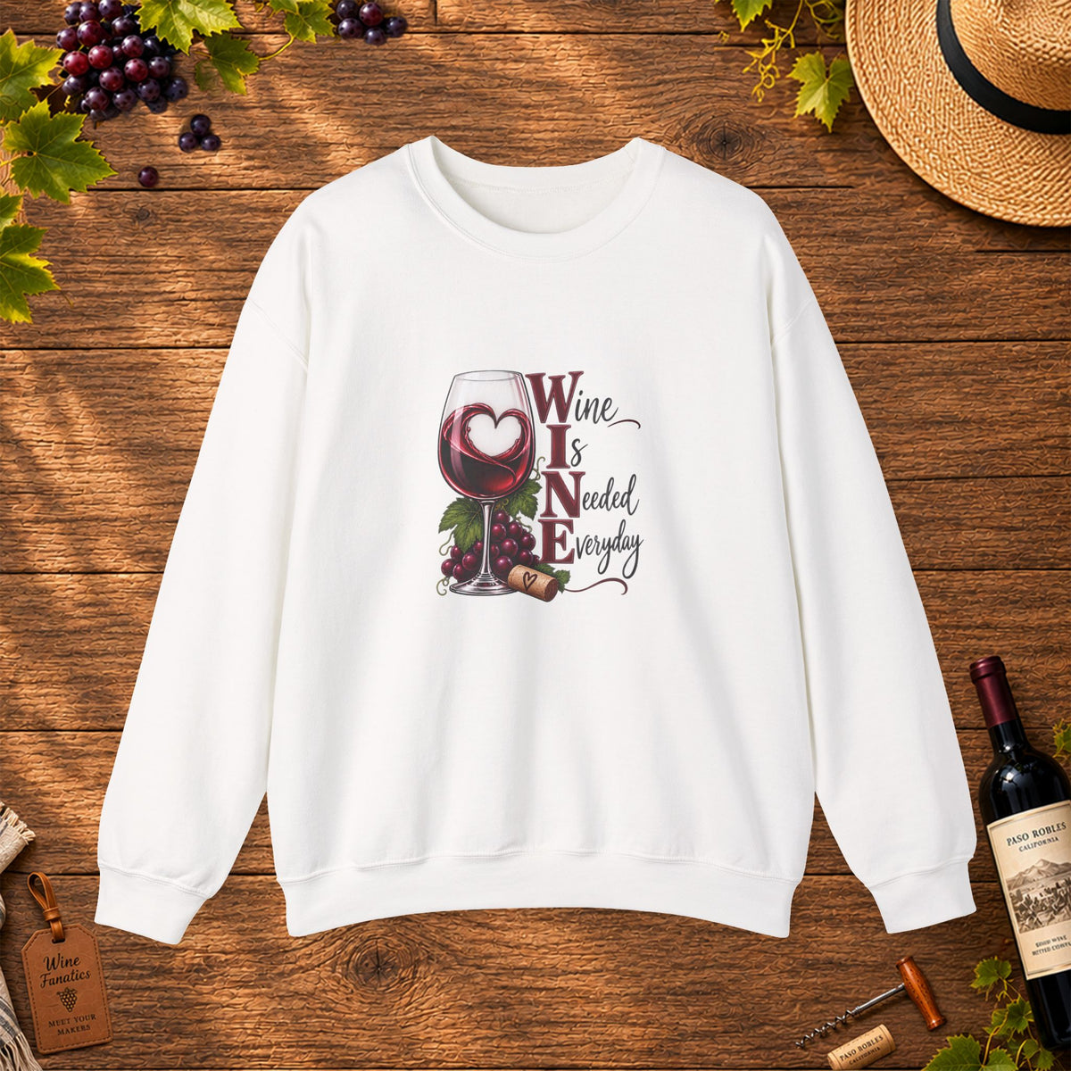 WINE Is Needed Everyday Sweatshirt