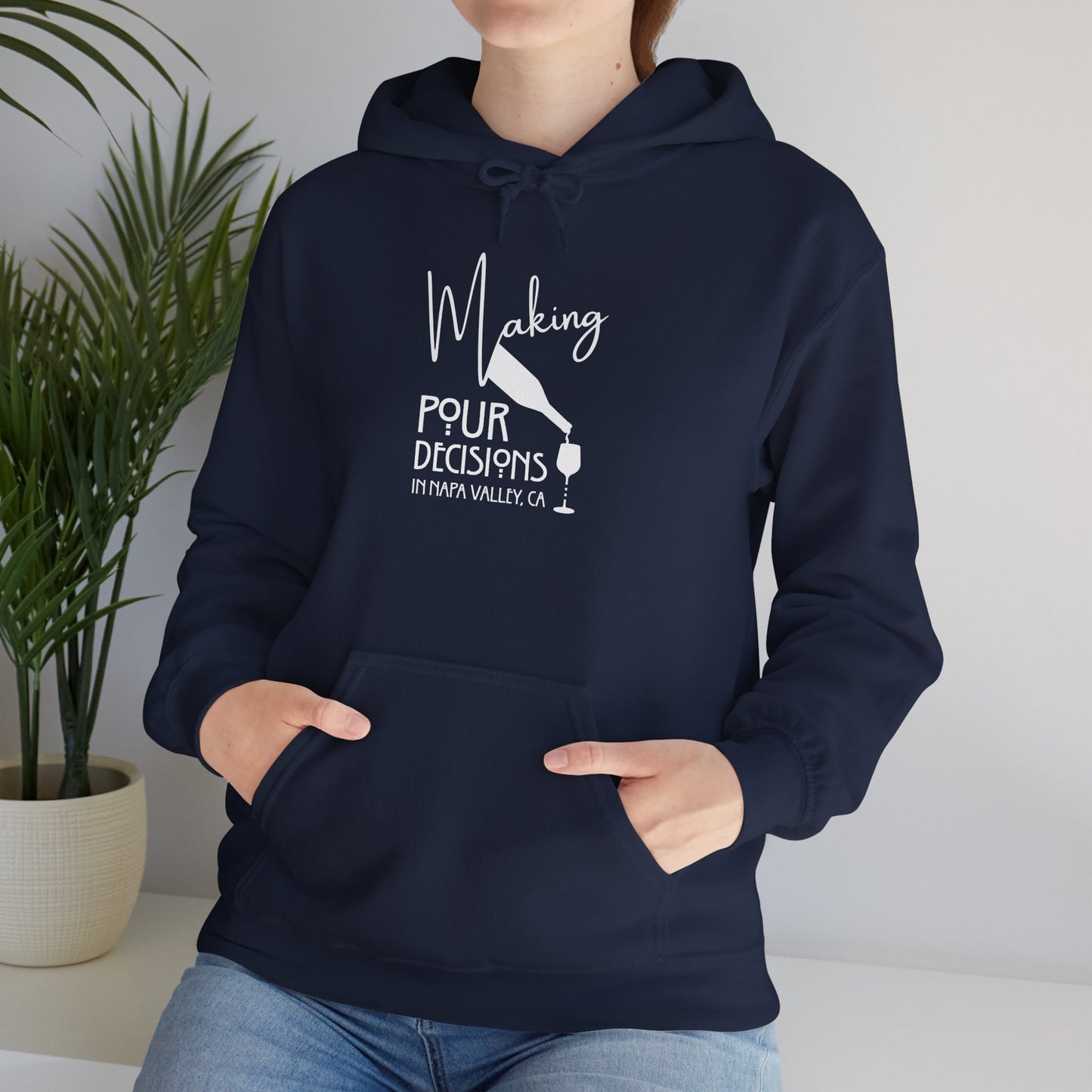 Making Pour Decisions in Napa Valley, CA Hoodie