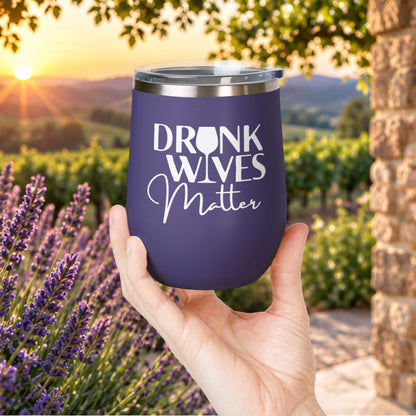 Drunk Wives Matter Personalized 12oz Wine Tumbler
