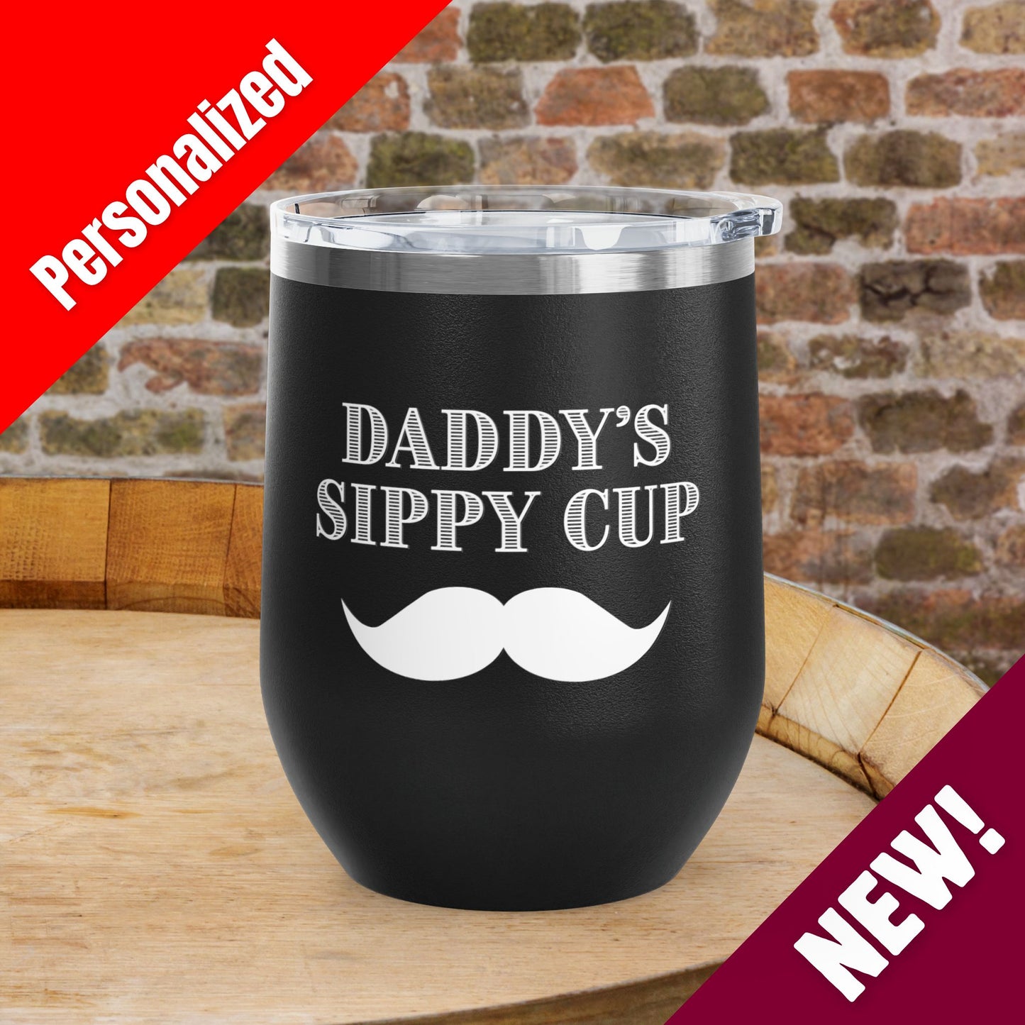 Daddy's Sippy Cup (mustache) Personalized 12oz Wine Tumbler