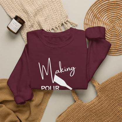Making Pour Decisions in Paso Robles, CA Sweatshirt