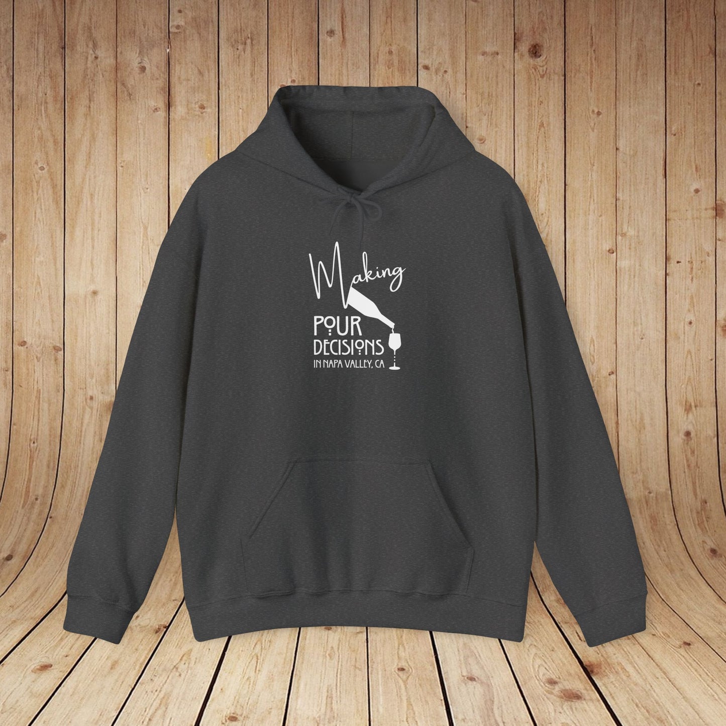 Making Pour Decisions in Napa Valley, CA Hoodie