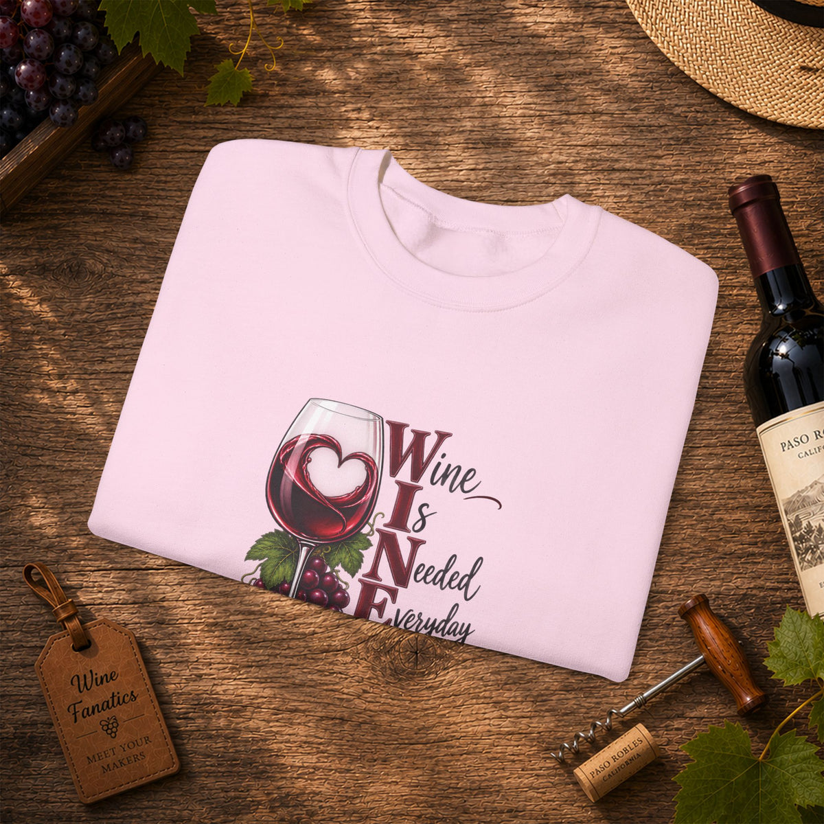 WINE Is Needed Everyday Sweatshirt
