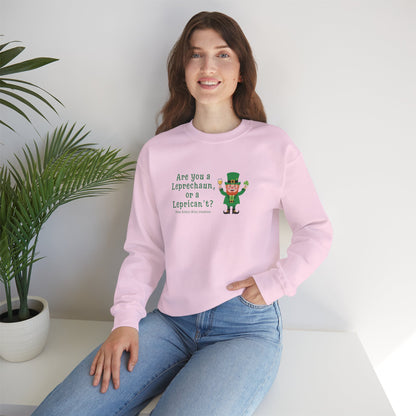 Are You A Leprechaun, Or A Leprecan't Sweatshirt