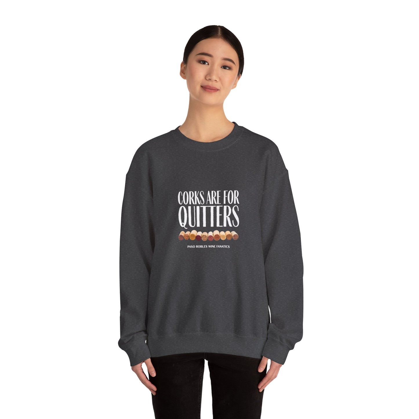 Corks Are For Quitters Sweatshirt