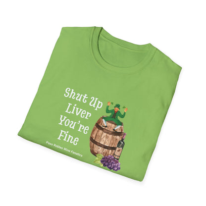 Shut Up Liver You're Fine Unisex Softstyle T-Shirt