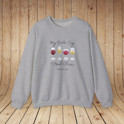 My Doctor Says I Need Glasses Sweatshirt