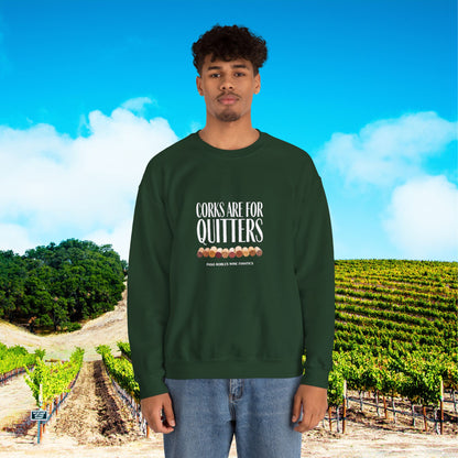 Corks Are For Quitters Sweatshirt