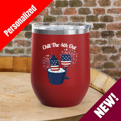 Chill The 4th Out Personalized 12oz Wine Tumbler