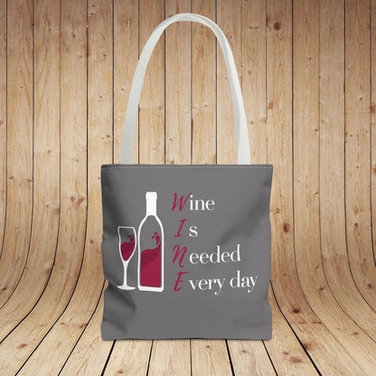 WINE Is Needed Everyday Tote Bag