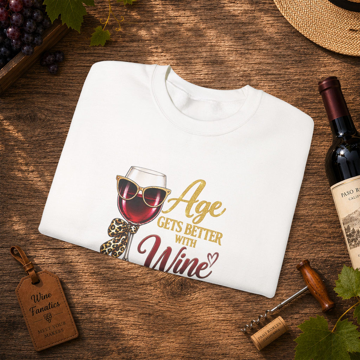 Age Gets Better With Wine Sweatshirt