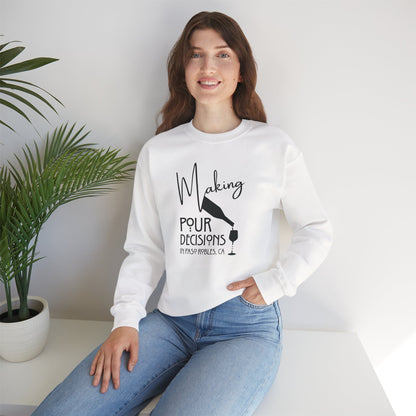 Making Pour Decisions in Paso Robles, CA Sweatshirt