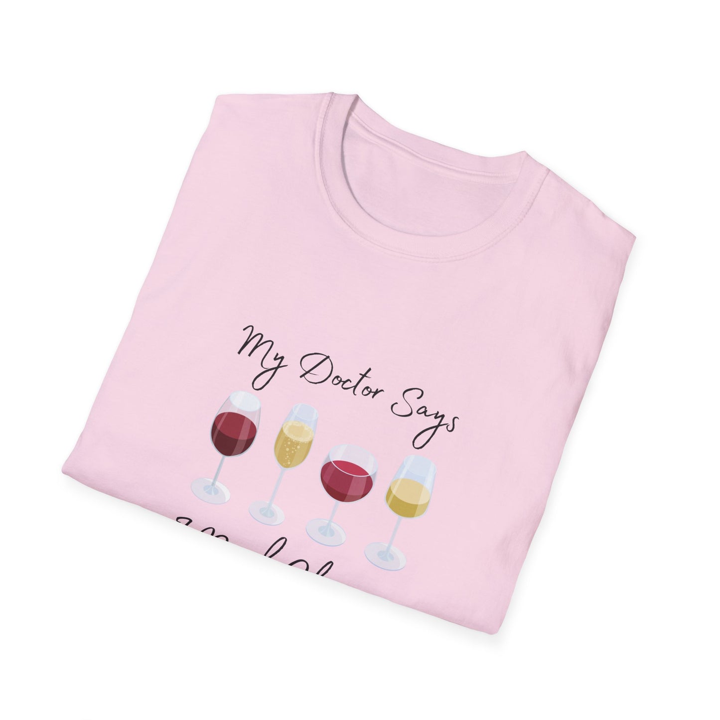 My Doctor Says I Need Glasses Unisex Softstyle T-Shirt
