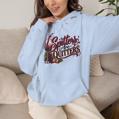 Spitters Are Quitters Hoodie