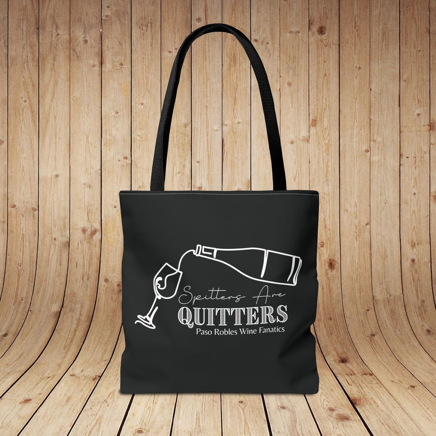 Spitters Are Quitters Wine Tote Bag