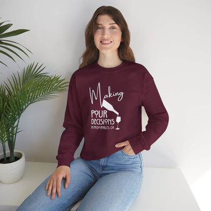 Making Pour Decisions in Paso Robles, CA Sweatshirt
