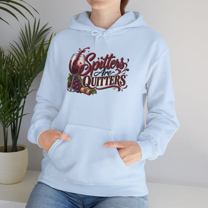 Spitters Are Quitters Hoodie