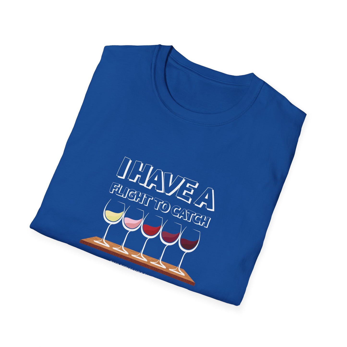 I Have A Flight To Catch Unisex Softstyle T-Shirt