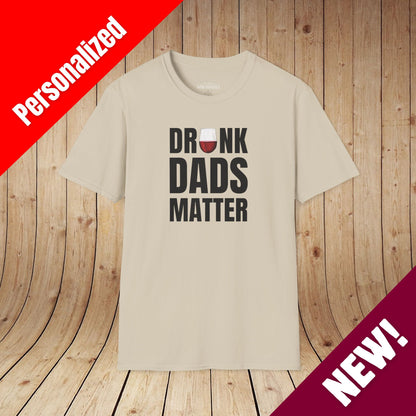 Drunk Dads Matter T-Shirt