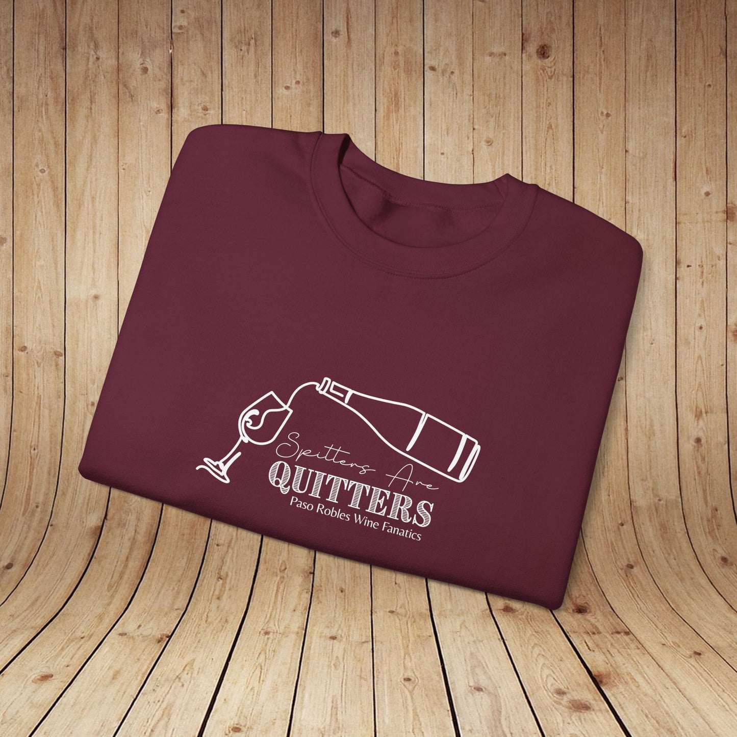 Spitters are Quitters Wine Sweatshirt