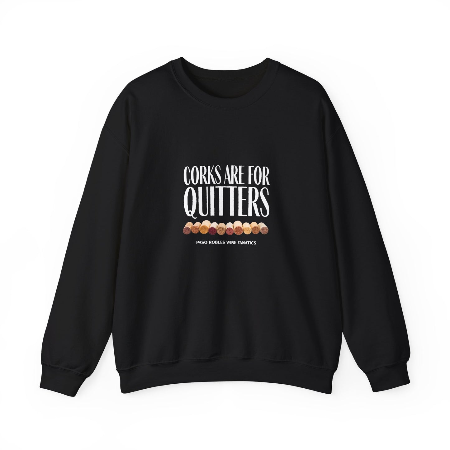 Corks Are For Quitters Sweatshirt