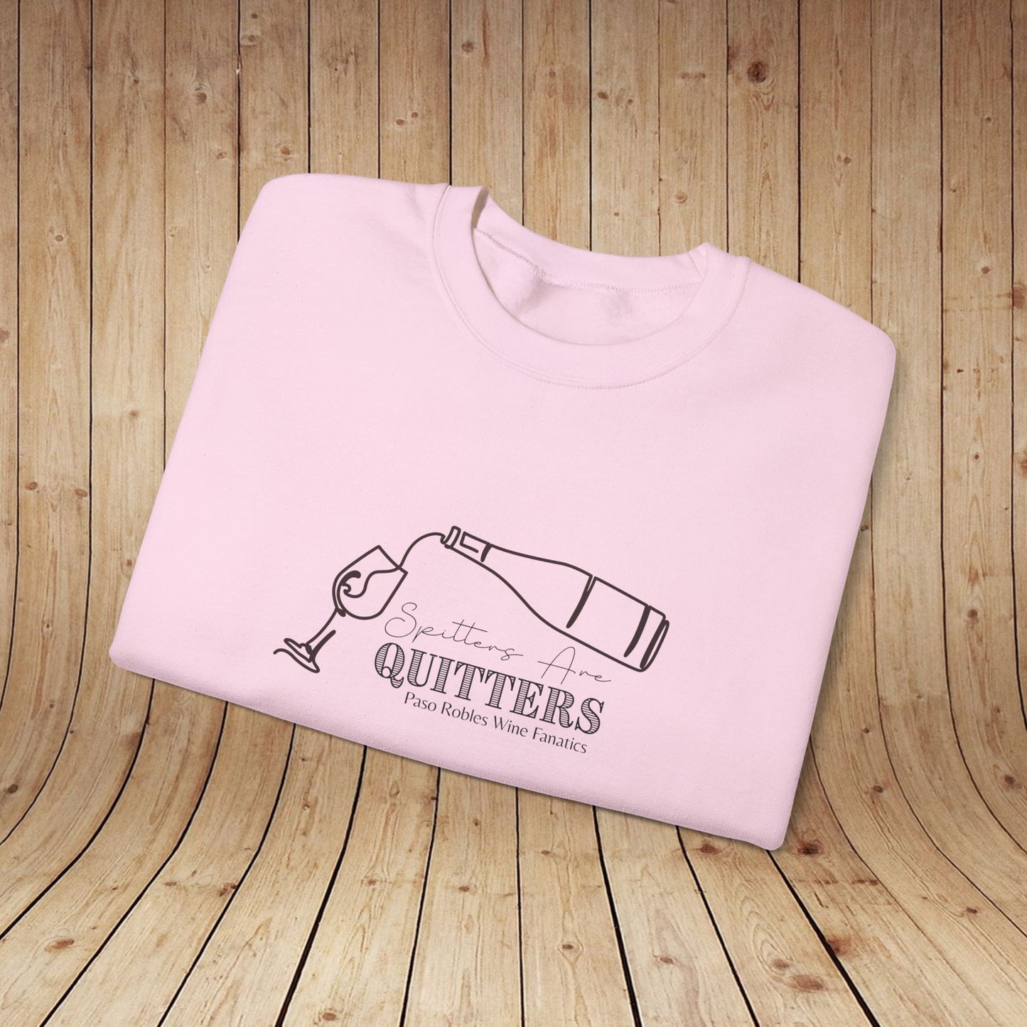 Spitters are Quitters Wine Sweatshirt