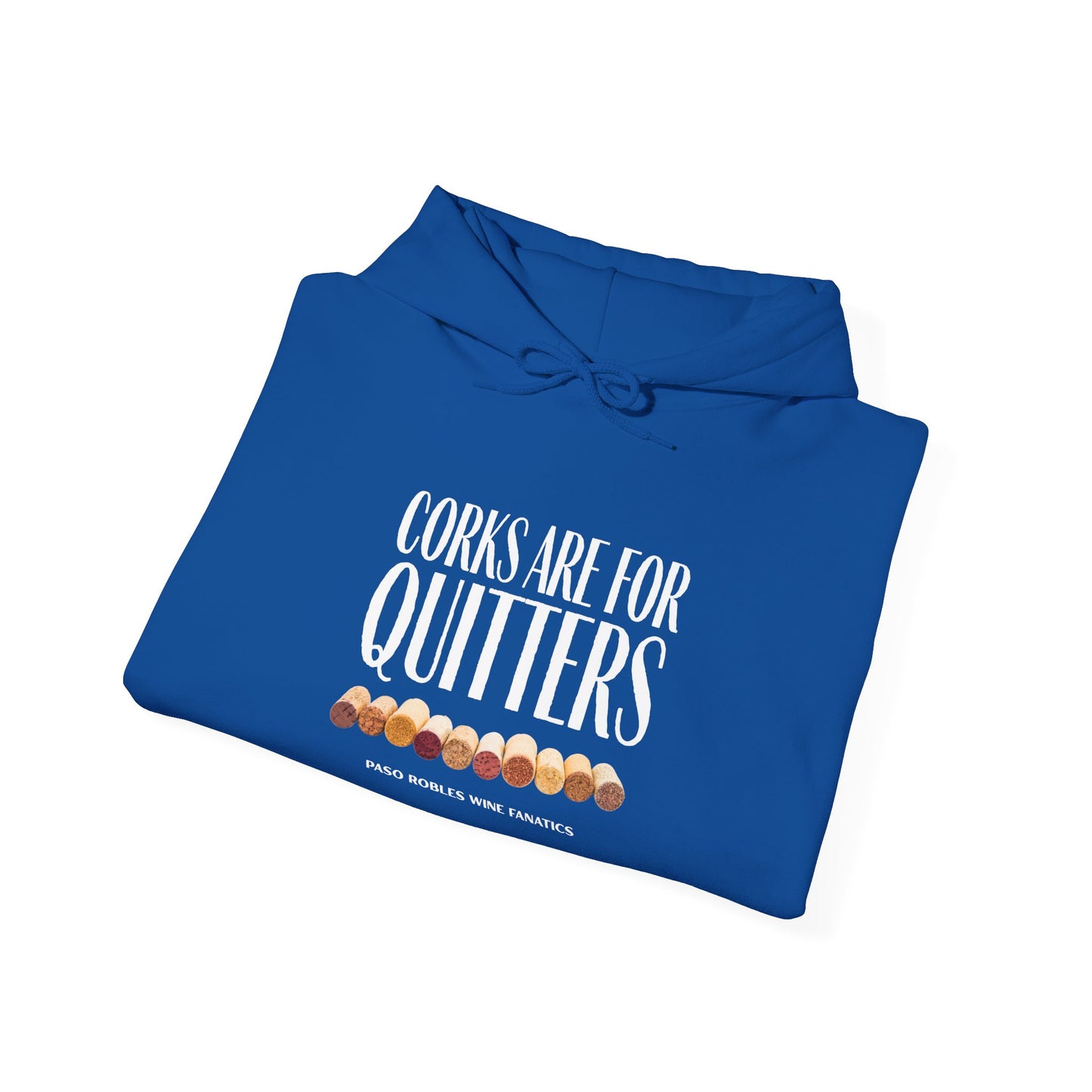Corks Are For Quitters Hoodie