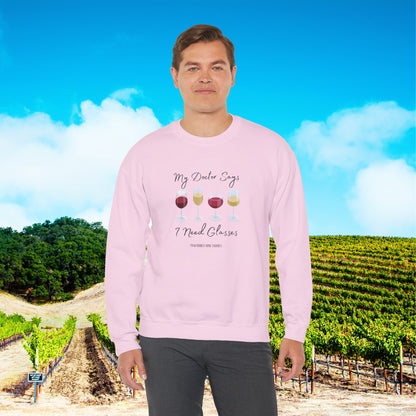 My Doctor Says I Need Glasses Sweatshirt