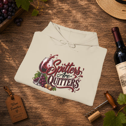 Spitters Are Quitters Hoodie