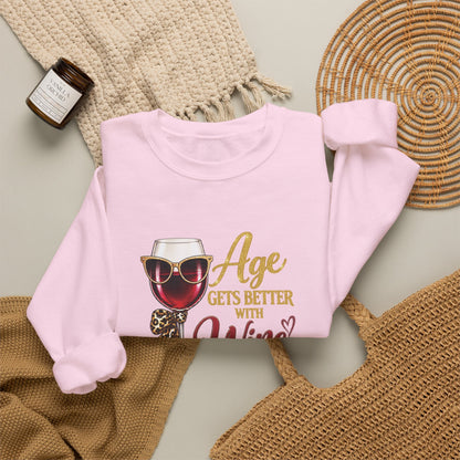 Age Gets Better With Wine Sweatshirt