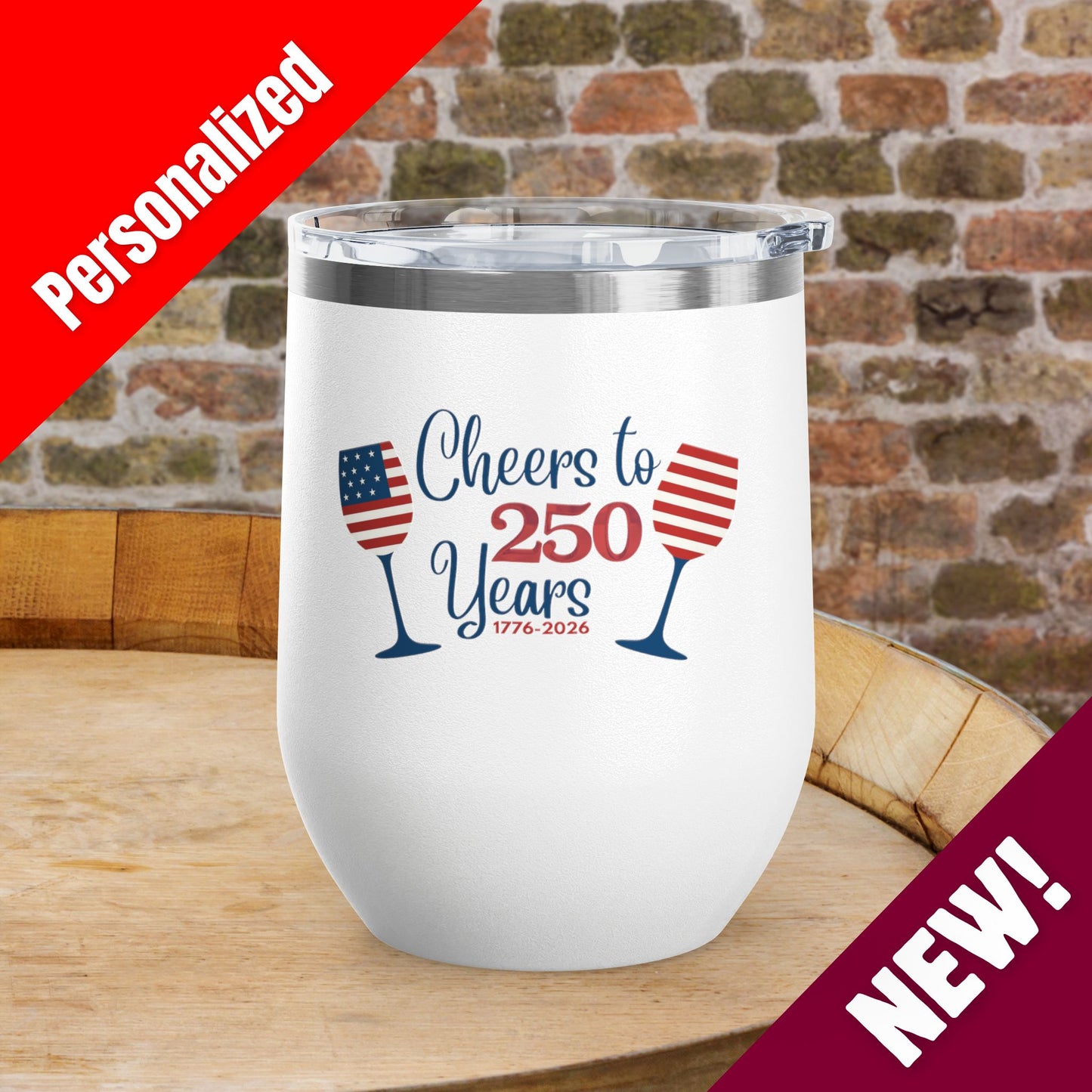 Cheers to 250 Years Independence Day Personalized 12oz Wine Tumbler